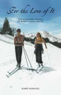 9781734513301-1734513306-For the Love of It: The Mammoth Legacy of Roma and Dave McCoy