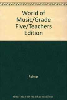 9780382182624-0382182626-World of Music/Grade Five/Teachers Edition