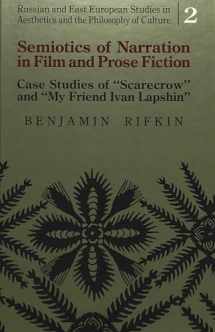 9780820419954-0820419958-Semiotics of Narration in Film and Prose Fiction: Case Studies of "Scarecrow and "My Friend Ivan Lapshin (Russian and East European Studies in Aesthetics and the Philosophy of Culture)