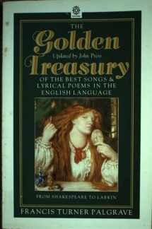 9780192820358-0192820354-The Golden Treasury of the Best Songs & Lyrical Poems in the English Language: From Shakespeare to Larkin