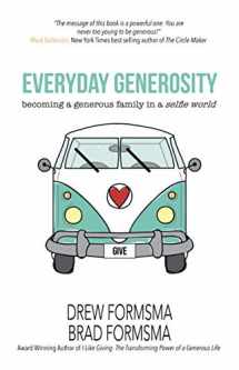 9781732642607-1732642605-Everyday Generosity: Becoming a Generous Family in a Selfie World