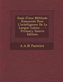 9781295464210-1295464217-Essai D'une Méthode Raisonnée Pour L'intelligence De La Langue Latine ... (French Edition)