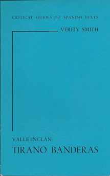 9780900411243-0900411244-Valle-Inclan: Tirano Banderas (Critical Guides to Spanish & Latin American Texts and Films)