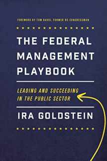 9781626163720-1626163723-The Federal Management Playbook: Leading and Succeeding in the Public Sector (Public Management and Change)