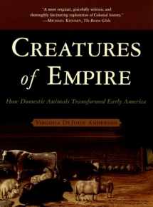 9780195304466-0195304462-Creatures of Empire: How Domestic Animals Transformed Early America