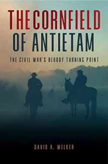 9781612008325-1612008321-The Cornfield: Antietam's Bloody Turning Point
