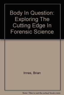 9781402722226-1402722222-Body In Question: Exploring The Cutting Edge In Forensic Science