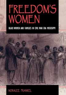 9780253334954-0253334950-Freedom's Women: Black Women and Families in Civil War Era Mississippi (Blacks in the Diaspora)