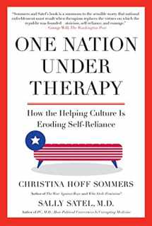 9780312304447-0312304447-One Nation Under Therapy: How the Helping Culture Is Eroding Self-Reliance