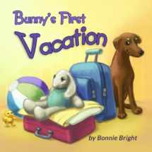 9780983317333-098331733X-Bunny's First Vacation