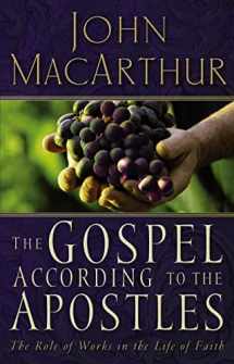 9780785271802-0785271805-The Gospel According to the Apostles: The Role of Works in a Life of Faith