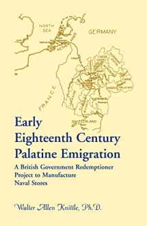 9780788419775-0788419773-Early Eighteenth Century Palatine Emigration: A British Government Redemptioner Project to Manufacture Naval Stores