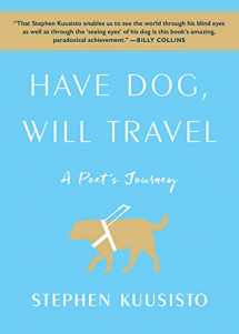 9781451689808-1451689802-Have Dog, Will Travel: A Poet's Journey