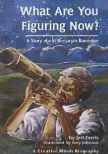 9780613684781-0613684788-What Are You Figuring Now : A Story of Benjamin Banneker (Creative Minds Biography)