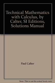9780136397335-0136397336-Technical Mathematics with Calculus, by Calter, SI Editions, Solutions Manual