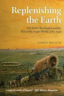 9780199604548-0199604541-Replenishing the Earth: The Settler Revolution and the Rise of the Angloworld