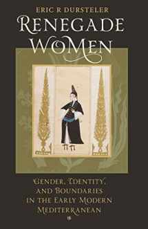 9781421400723-1421400723-Renegade Women: Gender, Identity, and Boundaries in the Early Modern Mediterranean