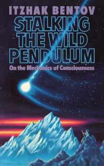9780892812028-0892812028-Stalking the Wild Pendulum: On the Mechanics of Consciousness