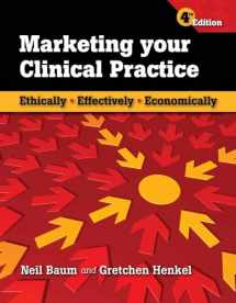 9780763769833-0763769835-Marketing Your Clinical Practice: Ethically, Effectively, Economically: Ethically, Effectively, Economically