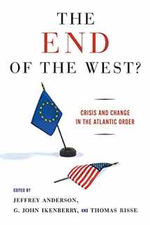 9780801474002-0801474000-The End of the West?: Crisis and Change in the Atlantic Order