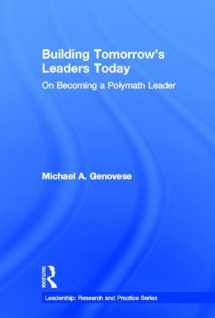 9781848725300-1848725302-Building Tomorrow's Leaders Today: On Becoming a Polymath Leader (Leadership: Research and Practice)