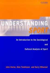 9780419136408-0419136401-Understanding Sport: An Introduction to the Sociological and Cultural Analysis of Sport