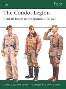 9781841768991-1841768995-The Condor Legion: German Troops in the Spanish Civil War (Elite, 131)
