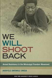 9781479886036-1479886033-We Will Shoot Back: Armed Resistance in the Mississippi Freedom Movement