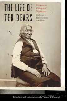 9780803285507-0803285507-The Life of Ten Bears: Comanche Historical Narratives