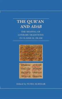 9780198787181-0198787189-The Qur'an and Adab: The Shaping of Literary Traditions in Classical Islam (Qur'anic Studies Series)