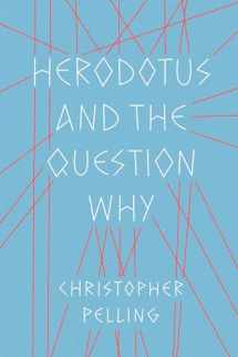 9781477324257-1477324259-Herodotus and the Question Why (Fordyce W. Mitchel Memorial Lecture Series)