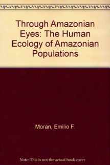 9780877454175-0877454175-Through Amazonian Eyes: The Human Ecology of Amazonian Populations