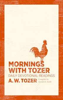 9781600667947-1600667945-Mornings with Tozer: Daily Devotional Readings