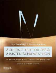 9780702050107-0702050105-Acupuncture for IVF and Assisted Reproduction: An integrated approach to treatment and management