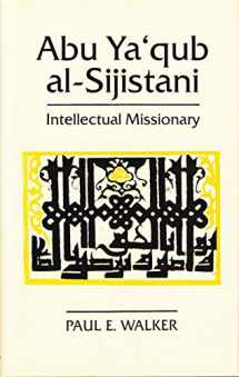 9781860642944-1860642942-Abu Ya'qub Al-Sijistani: Intellectual Missionary (Ismaili Heritage)