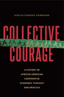 9780271062174-0271062177-Collective Courage: A History of African American Cooperative Economic Thought and Practice