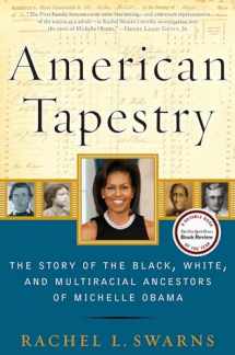 9780061999864-0061999865-American Tapestry: The Story of the Black, White, and Multiracial Ancestors of Michelle Obama