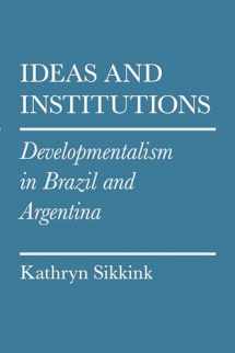 9780801478673-0801478677-Ideas and Institutions: Developmentalism in Brazil and Argentina (Cornell Studies in Political Economy)