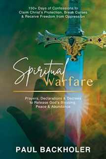 9781788220033-178822003X-Spiritual Warfare, Prayers, Declarations and Decrees to Release God's Blessing, Peace and Abundance: 150+ Days of Confessions to Claim Christ's ... Curses and Receive Freedom from Oppression