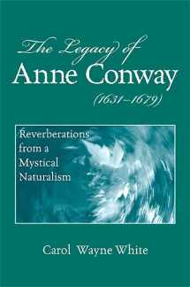 9780791474662-0791474666-The Legacy of Anne Conway (1631-1679): Reverberations from a Mystical Naturalism