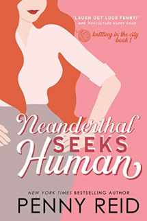 9780989281003-0989281000-Neanderthal Seeks Human: A Smart Romance (Knitting in the City)