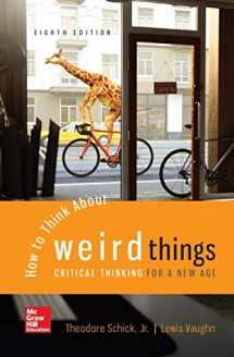 9781259922558-1259922553-How to Think About Weird Things: Critical Thinking for a New Age