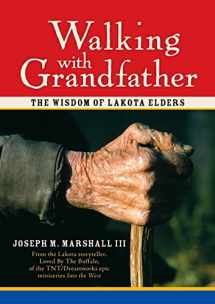 9781591793526-1591793521-Walking with Grandfather: The Wisdom of Lakota Elders
