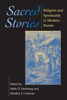 9780253218506-0253218500-Sacred Stories: Religion and Spirituality in Modern Russia (Indiana-Michigan Series in Russian and East European Studies)