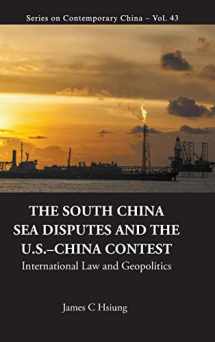 9789813231092-9813231092-SOUTH CHINA SEA DISPUTES AND THE US-CHINA CONTEST, THE: INTERNATIONAL LAW AND GEOPOLITICS (Contemporary China)