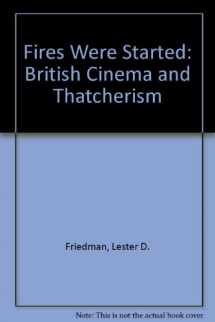 9780816620791-0816620792-Fires Were Started: British Cinema and Thatcherism