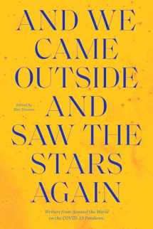9781632063021-1632063026-And We Came Outside and Saw the Stars Again: Writers from Around the World on the COVID-19 Pandemic