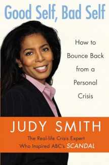 9781451650006-1451650000-Good Self, Bad Self: How to Bounce Back from a Personal Crisis