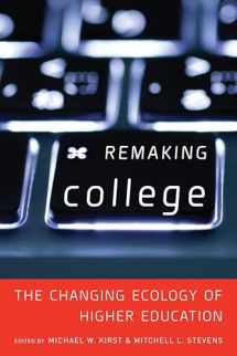 9780804793292-0804793298-Remaking College: The Changing Ecology of Higher Education