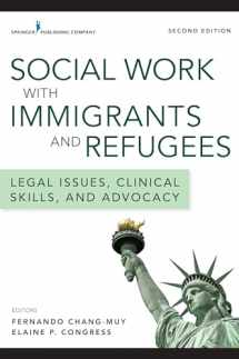 9780826126689-0826126685-Social Work with Immigrants and Refugees: Legal Issues, Clinical Skills, and Advocacy